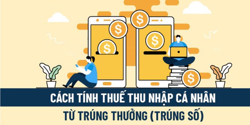 Giải thưởng trên 10 triệu đồng phải chịu thuế TNCN với mức thuế là 10%