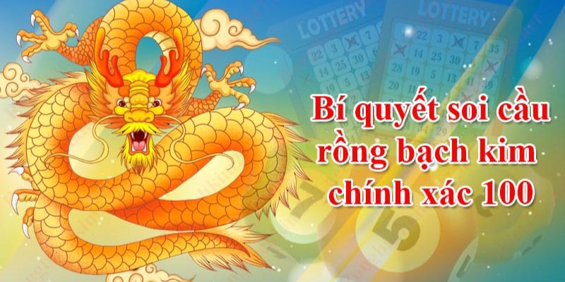 Những cách soi cầu bạch kim được nhiều anh em tin dùng