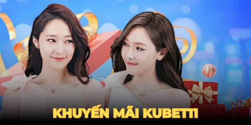 Khuyến Mãi Kubet11